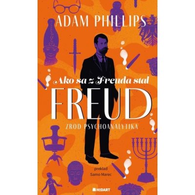 Ako sa z Freuda stal FREUD - Adam Phillips