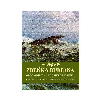 Pravěký svět Zdeňka Buriana - Kniha 1 - Ondřej Müller