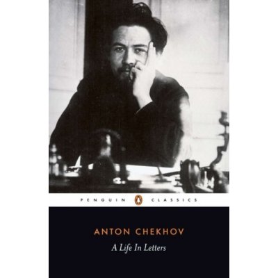 A. P. Chekhov, A.P. Chekhov: A Life in Letters