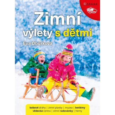 Zimní výlety s dětmi - Eva Obůrková