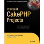 Practical CakePHP Projects - Kai Chan a kolektív – Hledejceny.cz