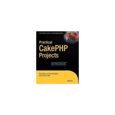 Practical CakePHP Projects - Kai Chan a kolektív – Hledejceny.cz