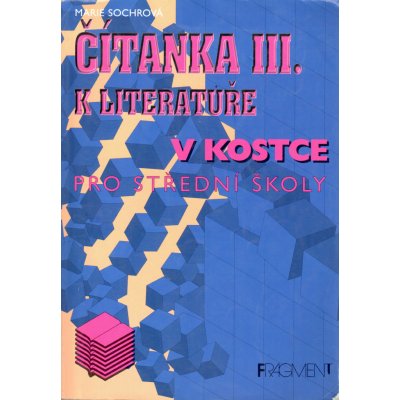 Čítanka III.k lit.v kostce pro střední školy - Marie Sochrová