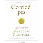 Co viděl pes a jiná dobrodružství Malcolm Gladwell – Hledejceny.cz