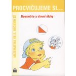 Procvičujeme si...Geometrie a slovní úlohy 2. ročník - Kaslová Michaela a kolektiv – Hledejceny.cz