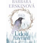 Údolí havranů - Barbara Erskine – Hledejceny.cz