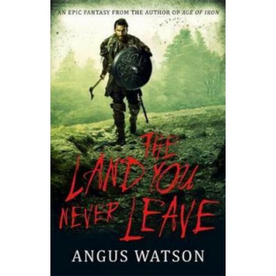 Land You Never Leave - Book 2 of the West of West Trilogy Watson AngusPaperback – Sleviste.cz