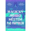 Kniha Magický průvodce městem pod pahorkem - Pasi Ilmari Jääskeläinen
