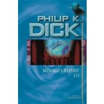 Minority Report I. - Philip K. Dick – Hledejceny.cz