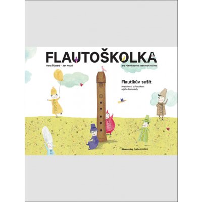 Flautoškolka - Flautíkův sešit pro děti - Hana Šťastná, Jan Kvapil