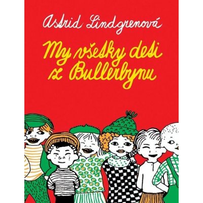 My všetky deti z Bullerbynu - Astrid Lindgren – Zboží Mobilmania