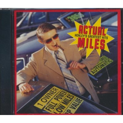 Don Henley - Actual Miles - Henleys Greatest Hits CD – Zboží Mobilmania