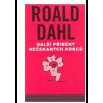 Další příběhy nečekaných konců Roald Dahl