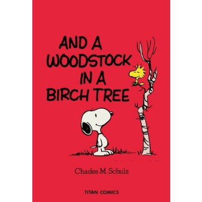 Peanuts: And A Woodstock In A Birch Tree – Hledejceny.cz