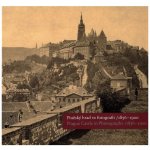 Pražský hrad ve fotografii 1856-1900 / Prague Castle in Photographs 1856-1900 - Fučíková Eliška, Halata Martin, Halmanová Klára, Scheufler Pavel – Hledejceny.cz