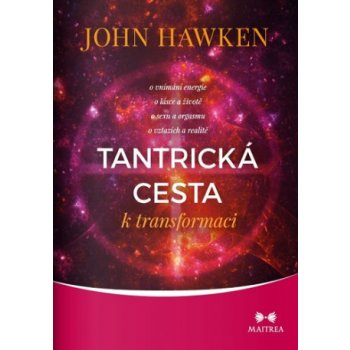 Tantrická cesta k transformaci - Hawken John