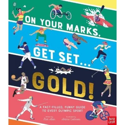 On Your Marks, Get Set, Gold! - A Funny and Fact-Filled Guide to Every Olympic Sport Allen ScottPaperback – Zbozi.Blesk.cz