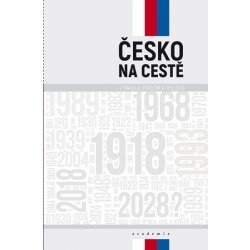 Česko na cestě. Zpráva k výročím roku 2018