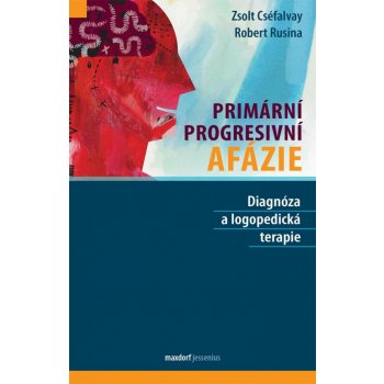 Primární progresivní afázie - Diagnóza a logopedická terapie