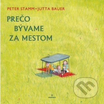 Prečo bývame za mestom - Peter Stamm, Jutta Bauer