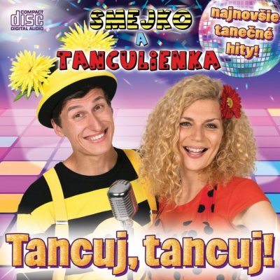 Smejko a Tanculienka - Tancuj, tancuj CD – Sleviste.cz