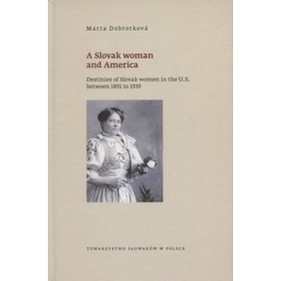 A Slovak woman and America Marta Dobrotková – Hledejceny.cz