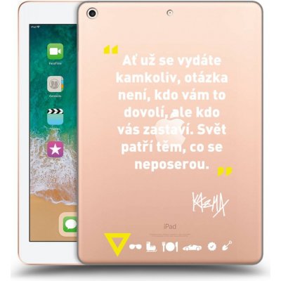 Picasee silikonový Apple iPad 9.7" 2018 6. gen Kazma SVĚT PATŘÍ TĚM, CO SE NEPOSEROU čiré