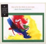 This Is For The White In Your Eyes - Pop & Rock - Ghostly International - Choir Of Young Believers – Hledejceny.cz