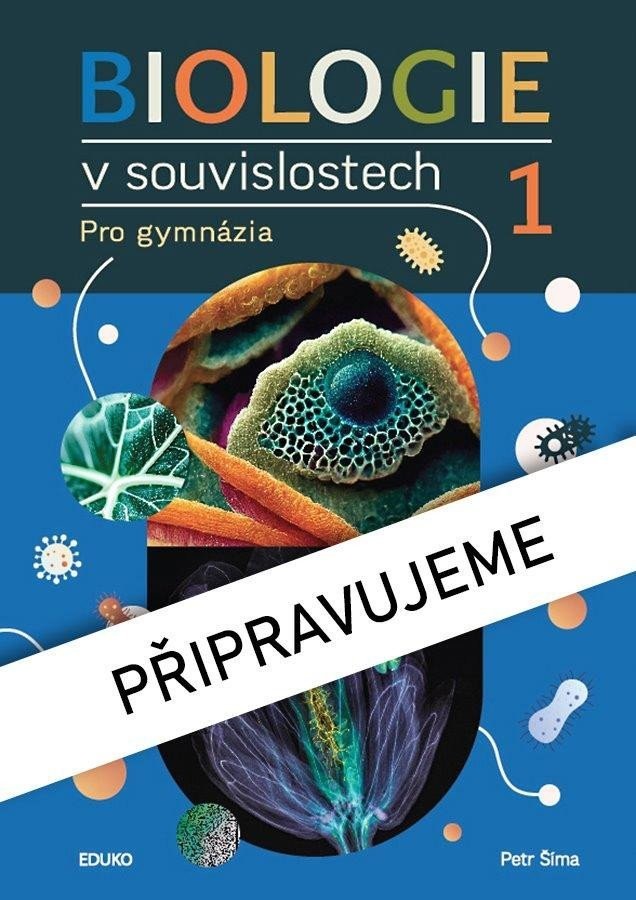 Biologie v souvislostech I. - Mgr. Petr Šíma