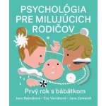 Psychológia pre milujúcich rodičov - Jana Bašnáková, Eva Vavráková, Jana Zemandl, Daniela Olejníková (ilustrátor) – Zbozi.Blesk.cz