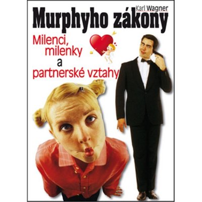 Murphyho zákony - milenci, milenky a partnerské vztahy - Karl Wagner – Hledejceny.cz