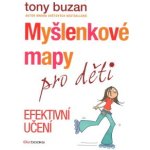 Myšlenkové mapy pro děti - Efektivní učení - Tony Buzan – Hledejceny.cz