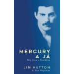 Mercury a já - Jim Hutton, Tim Wapshott – Hledejceny.cz