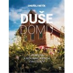 Duše domu + dárek - Ondřej Netík – Hledejceny.cz