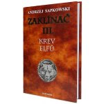 Zaklínač III. - Krev elfů - Andrzej Sapkowski – Hledejceny.cz
