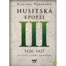 Husitská epopej III - Za časů císaře Zikmunda - Vlastimil Vondruška