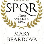 SPQR Dějiny antického Říma Mary Beardová 2025 – Hledejceny.cz