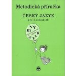 Český jazyk 4 pro základní školy - Metodická příručka - Šmejkalová Martina – Hledejceny.cz
