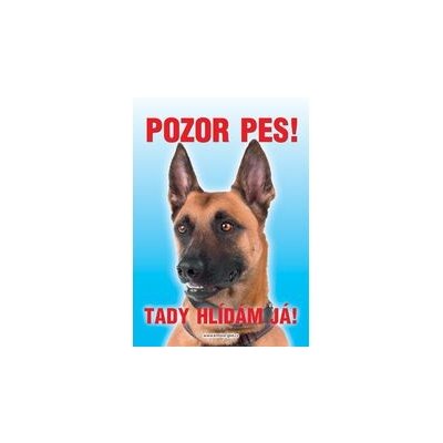 Grel Tabulka pozor pes belgický ovčák – Hledejceny.cz