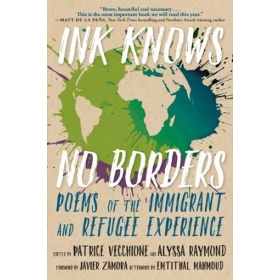 Ink Knows No Borders: Poems of the Immigrant and Refugee Experience Vecchione PatricePaperback