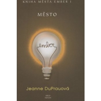 Město Ember - Kniha města Ember 1 - Jeanne DuPrauová