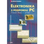 Elektronika s podporou PC + CD, Visual Basic v praxi – Hledejceny.cz