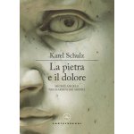 pietra e il dolore. Michelangelo nei giardini dei Medici (Karel Schulz)(Brožovaná) – Hledejceny.cz