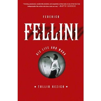 Federico Fellini: His Life and Work Kezich TullioPaperback