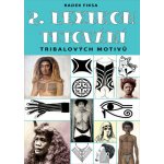 2. Lexikon tribalových motivů tetování - Radek Fiksa – Hledejceny.cz