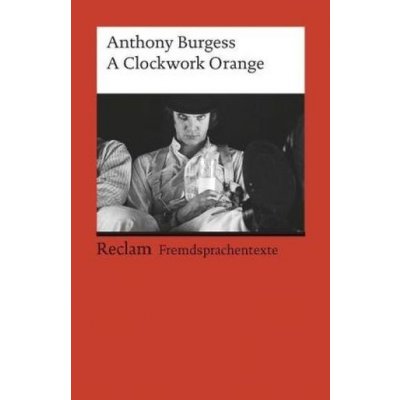 A Clockwork Orange - Burgess, Anthony – Hledejceny.cz