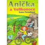 Anička a Velikonoce Ivana Peroutková – Sleviste.cz