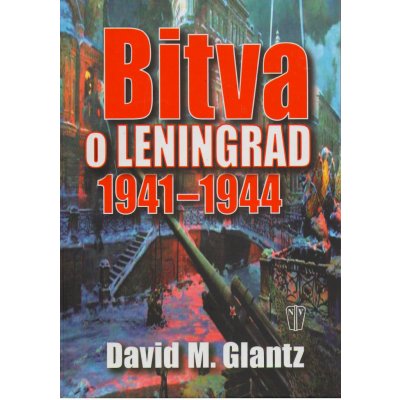 Bitva o Leningrad 1941-1944 – Hledejceny.cz