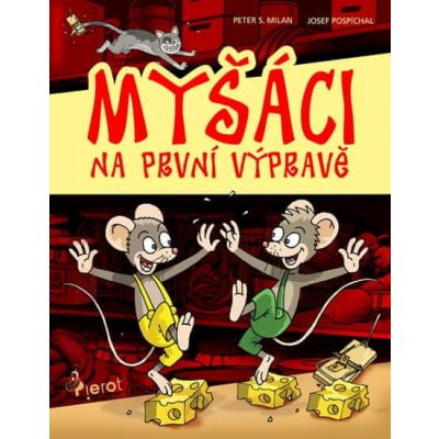 Peter S. Milan: Myšáci na první výpravě