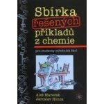 Sbírka řešených příkladů z chemie pro studenty středních škol - Honza Jaroslav, Mareček Aleš, – Hledejceny.cz